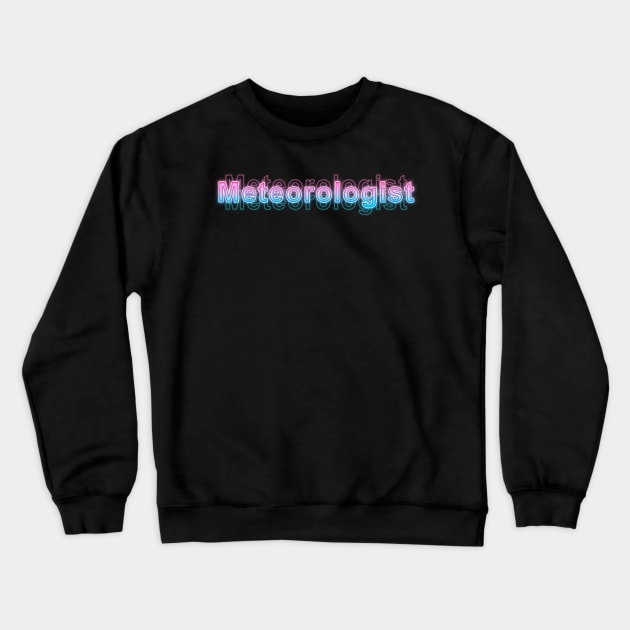 Meteorologist Crewneck Sweatshirt by Sanzida Design